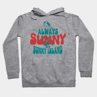 Always sunny in sunny island Hoodie